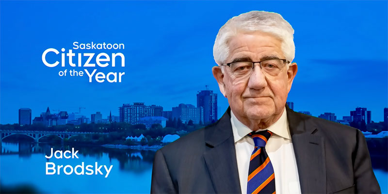 Jack Brodsky has been named CTV Saskatoon’s 2023 Citizen of the Year for his decades of work as a community builder who made a difference in the lives of countless youths