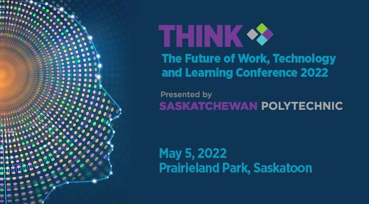 THINK: The Future of Work, Technology and Learning Conference 2022